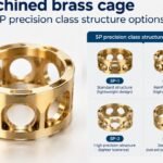 Machined brass cage and SP precision class structure options