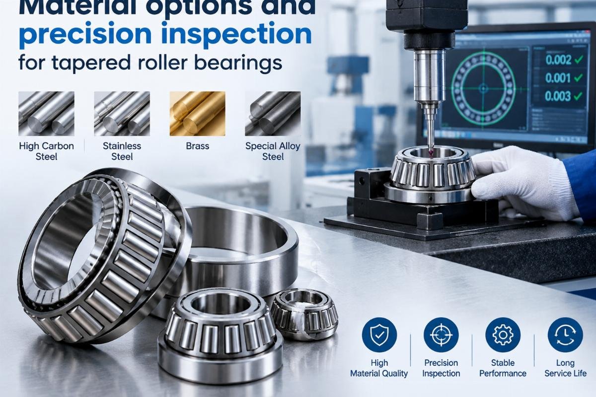 Material options and precision inspection for tapered roller bearings